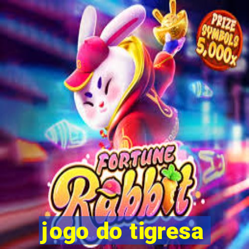 jogo do tigresa